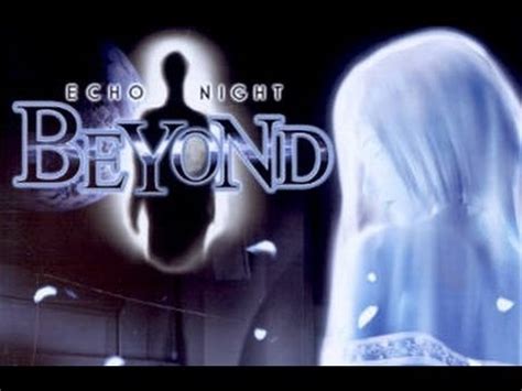  Echo Night: Beyond 幽霊との交信と過去の謎解きが織りなす、心に残るホラーアドベンチャー！