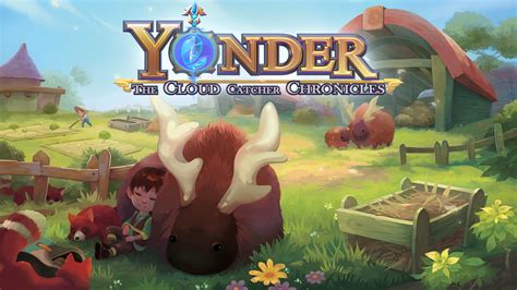 Yonder: The Cloud Catcher Chronicles、広大な世界を冒険する癒やしのサンドボックスRPG！